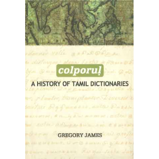 Colporul: A History of Tamil Dictionaries Colporul: A History of Tamil Dictionaries