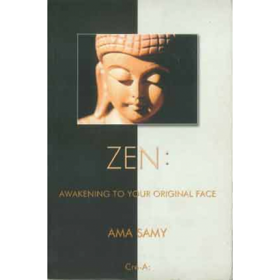 ZEN: Awakening To Your Original Face ZEN: Awakening To Your Original Face