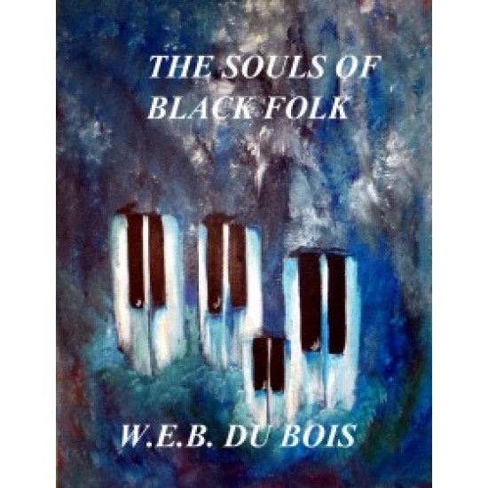 The Souls of Black Folk The Souls of Black Folk