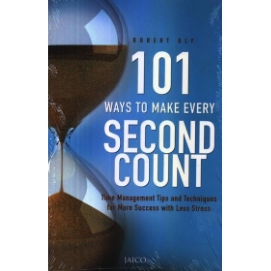 101 Ways to Make Every Second Count 101 Ways to Make Every Second Count