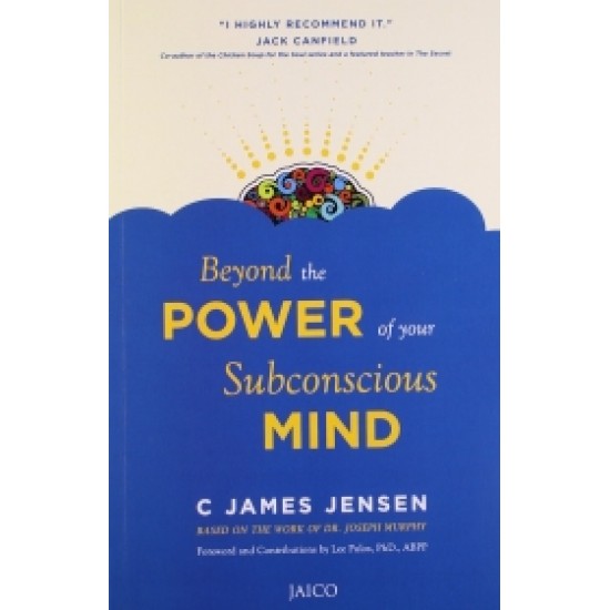Beyond the Power of Your Subconscious Mind Beyond the Power of Your Subconscious Mind