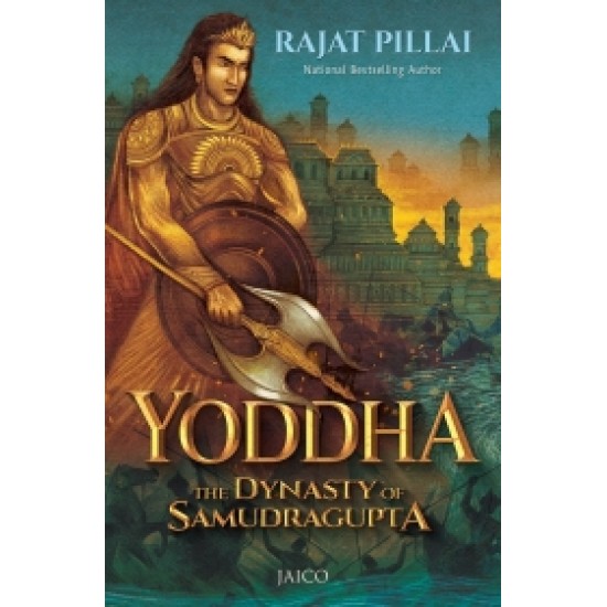 Yoddha: The Dynasty of Samudragupta Yoddha: The Dynasty of Samudragupta