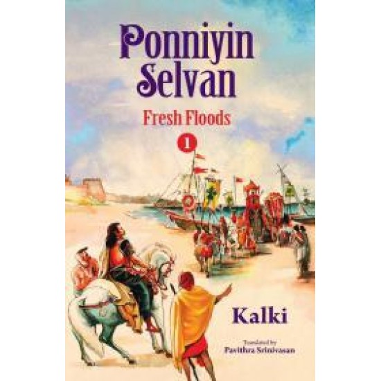 Ponniyin Selvan: Fresh Floods (1) Ponniyin Selvan: Fresh Floods (1)