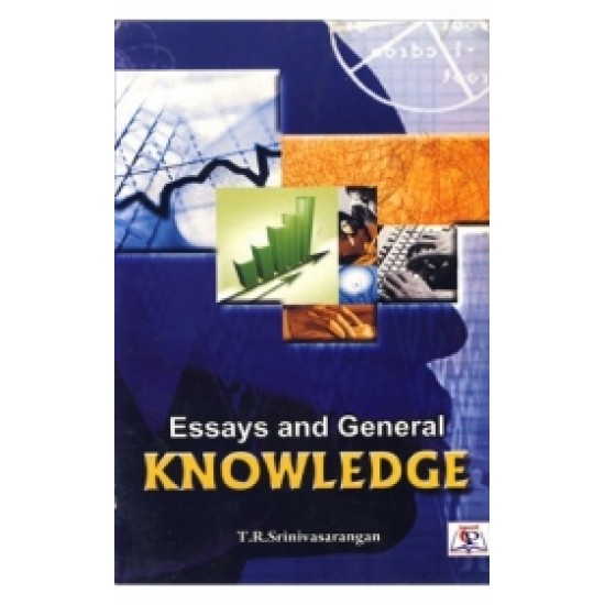 Essays and General Knowledge of all subjects Essays and General Knowledge of all subjects