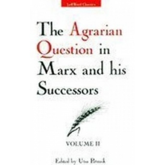 The Agrarian Question in Marx and his Successors (Volume 2) The Agrarian Question in Marx and his Successors (Volume 2)